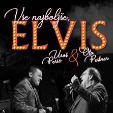 Vse najbolj&scaron;e, ELVIS! - Oto Pestner & Uro&scaron; Perič