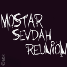 MOSTAR SEVDAH REUNION