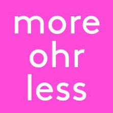 More Ohr Less