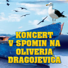 KONCERT V SPOMIN NA OLIVERJA DRAGOJEVIĆA