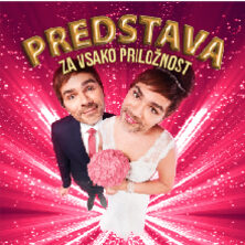 PREDSTAVA ZA VSAKO PRILOŽNOST