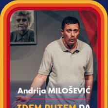 ANDRIJA MILO&Scaron;EVIĆ - IDEM PUTEM PA ZAGRLIM DRVO