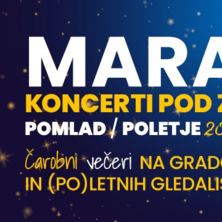 MARAAYA - ČAROBNI VEČERI NA GRADOVIH