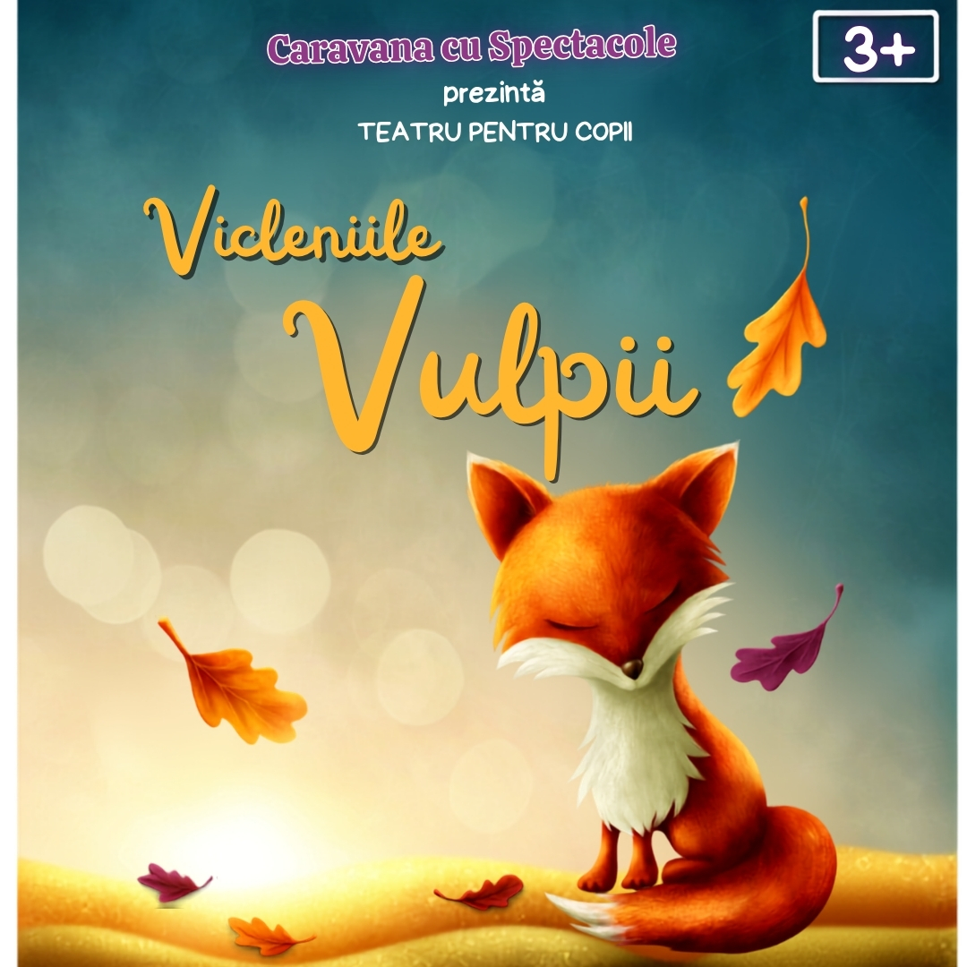 Vicleniile Vulpii - teatru interactiv pentru copii @ Hanu&rsquo; lui Manuc