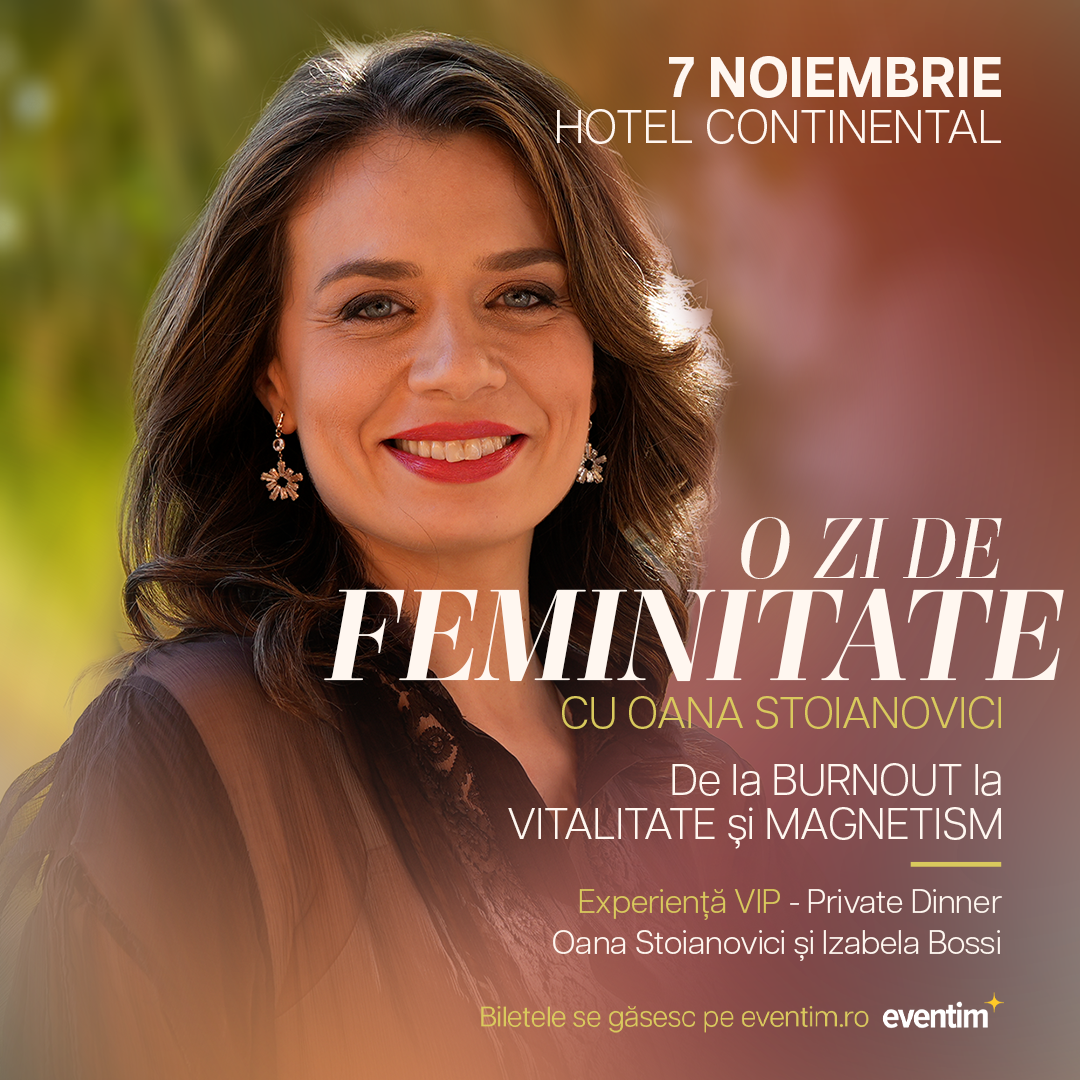 O Zi de Feminitate cu Oana Stoianovici