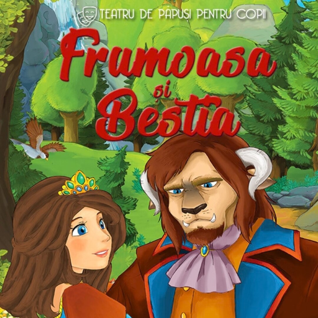 Frumoasa și Bestia - teatru pentru copii @ Restaurant Hanu&rsquo; lui Manuc