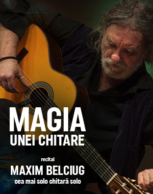 MAGIA UNEI CHITARE - recital Maxim Belciug, cea mai solo chitara solo